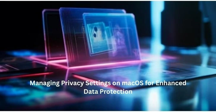 managing-privacy-settings-on-macos-for-enhanced-data-protection